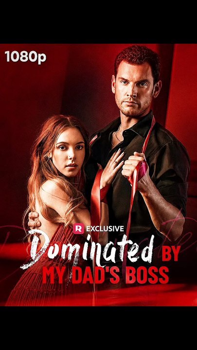 Dominated by My Dad's Boss Short Drama Full HD 1080p | Full Short Drama | English Sub 2026