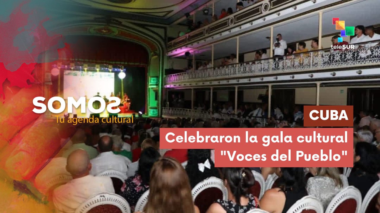 SOMOS | Cuba | Celebraron la gala cultural "Voces del Pueblo" 27-07-2026