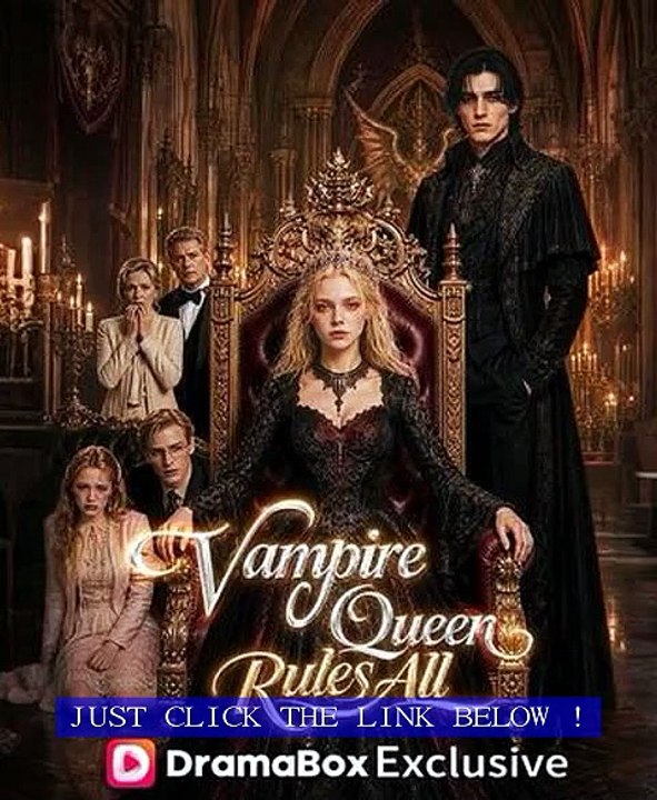 Vampire Queen Rules All DramaBox | The Vampire Queen No One Could Ever Defeat