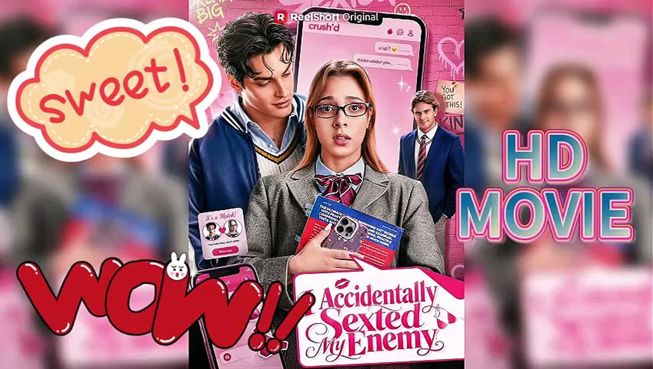 😥Accidental Mistake! I Accidentally Sexted My Enemy [Full Movie]