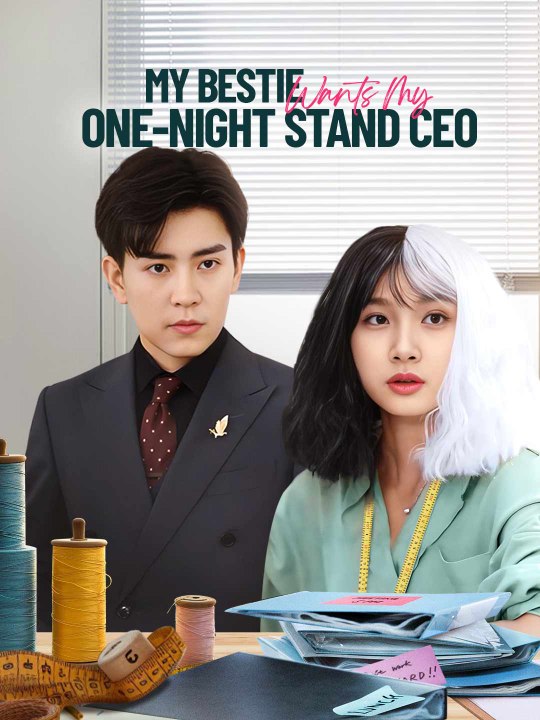 My Bestie Wants My One-Night Stand CEO | Short Drama Full HD 720p