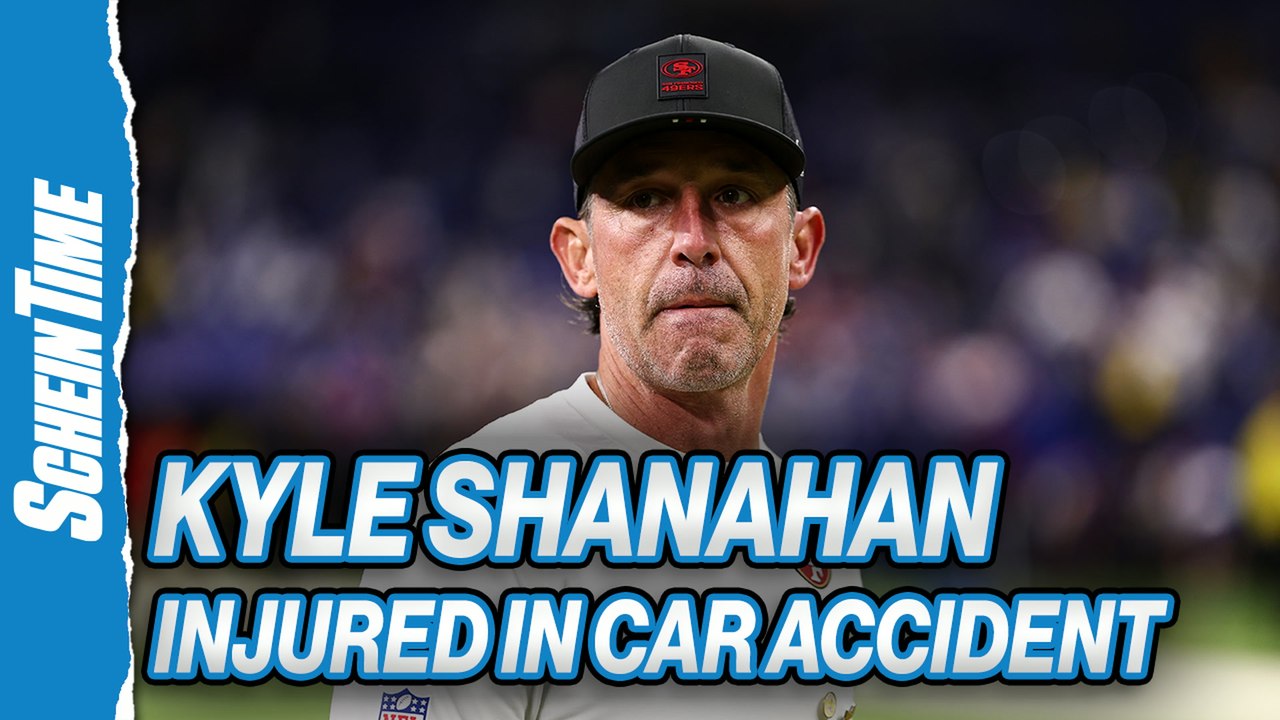 Kyle Shanahan INJURED in Car Accident | Schein Time