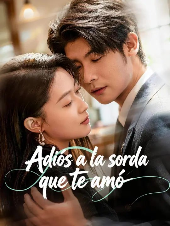 Adiós a la sorda que te amó | Serie Completa | Short Drama Español