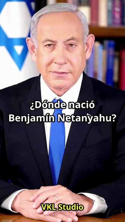 ¿Dónde nació Benjamín Netanyahu?