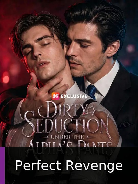 Dirty Seduction Under the Alpha's Pants englishsub fullmovie🍿🍿🍿 Perfect Revenge
