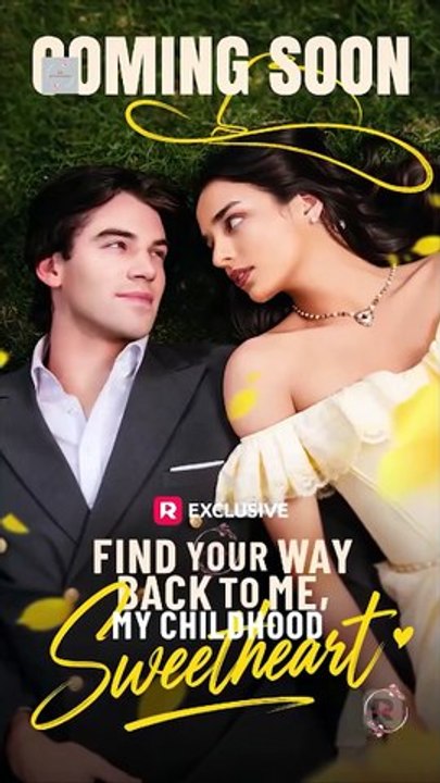 Find Your Way Back To Me, My Childhood Sweetheart