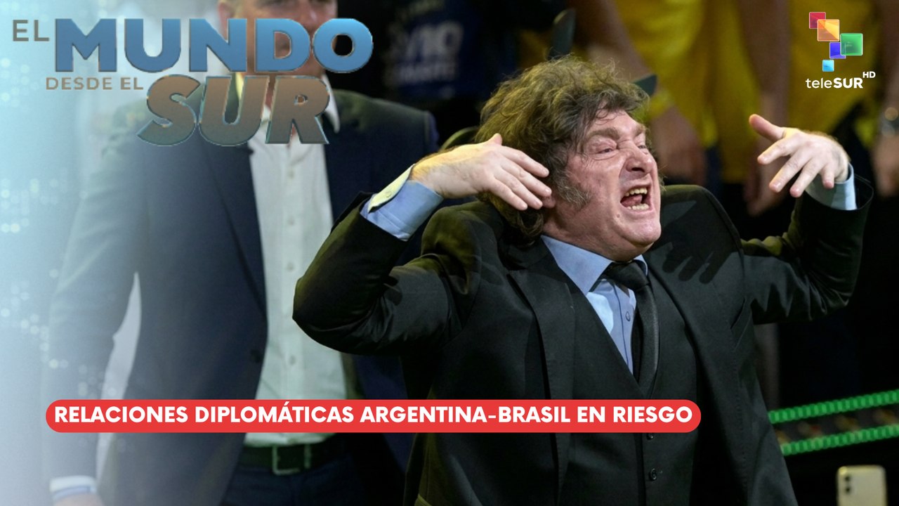 EL MUNDO DESDE EL SUR | Relaciones diplomáticas Argentina-Brasil en riesgo 27-07-2026