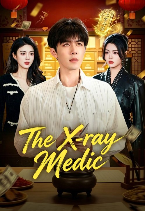 The X-ray Medic | Full Series | Short Drama English