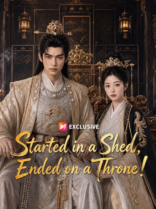 Started in a Shed, Ended on a Throne!  🧡🍏 🔥[Hot 2026] (2026) - FULL ENGSUB | Reelshort Hot HD