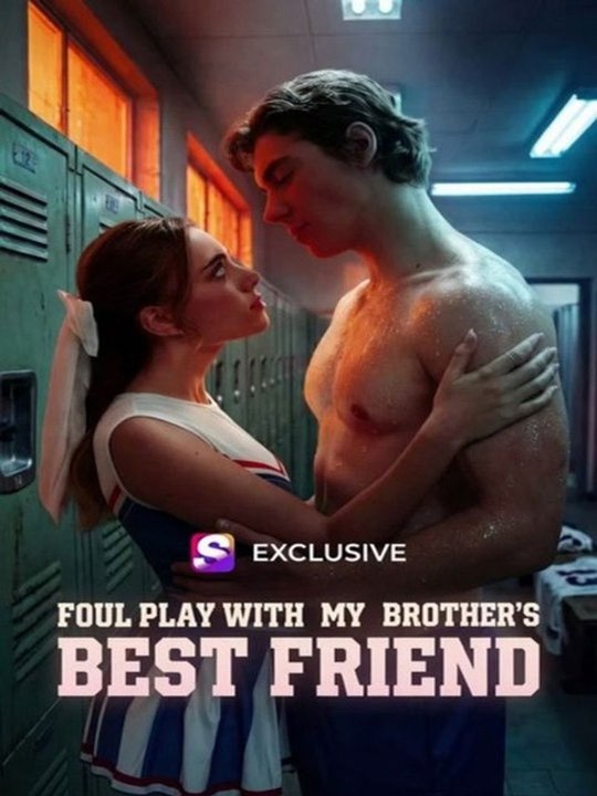 Foul Play With My Brother’s Best Friend ENGSUB - Romance Drama - 🔥🔥🔥FULL MOVIES ENGLISH SUB 2026