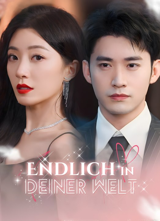 Endlich in deiner Welt | Full 74 Eps SD Drama 2026