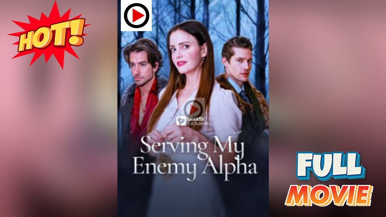 Serving My Enemy Alpha (Full Movie) | English Sub