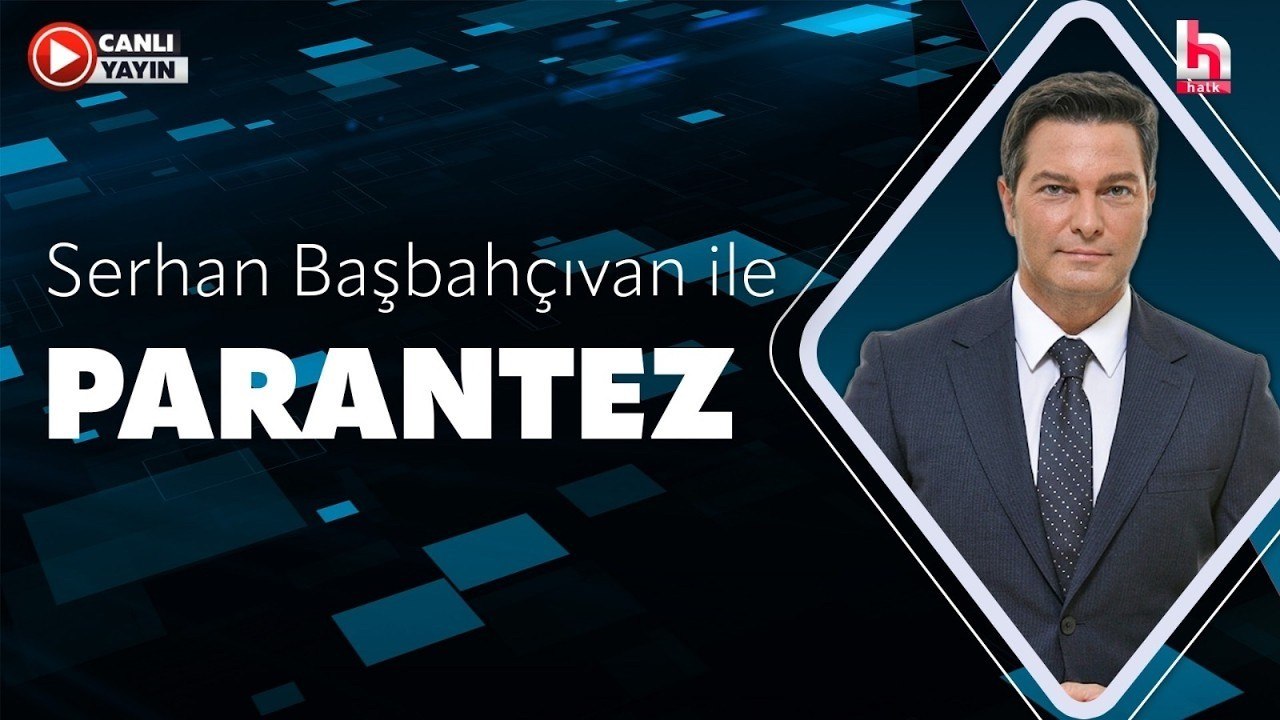 Serhan Başbahçıvan ile Parantez (27 Temmuz 2026)