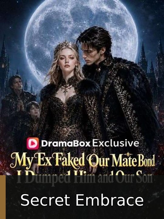 My Ex Faked Our Mate Bond, I Dumped Him and Our Son Secret Embrace