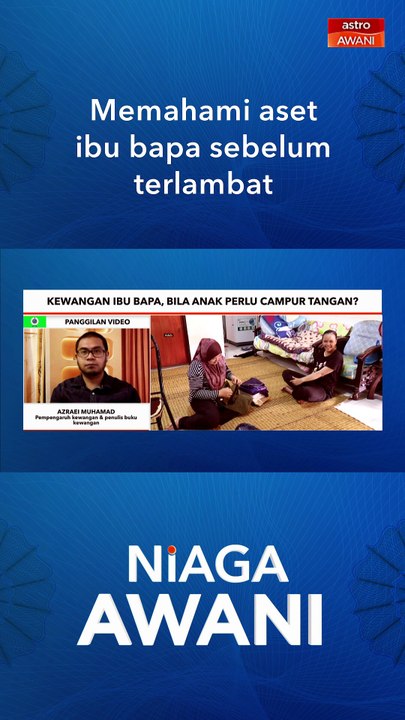 Memahami aset ibu bapa sebelum terlambat