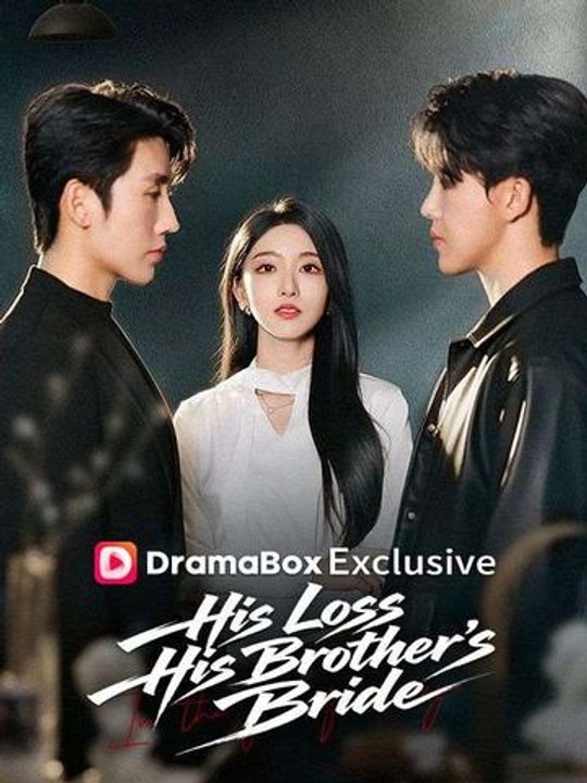 His Loss His Brother's Bride- Full Drama Movie English Sub