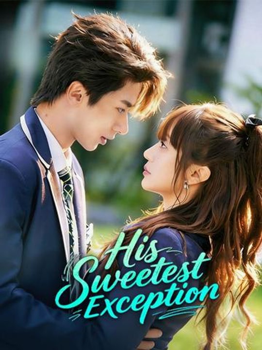 His Sweetest Exception- Full Drama Movie English Sub