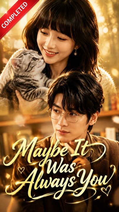 Maybe It Was Always You- Full Drama Movie English Sub