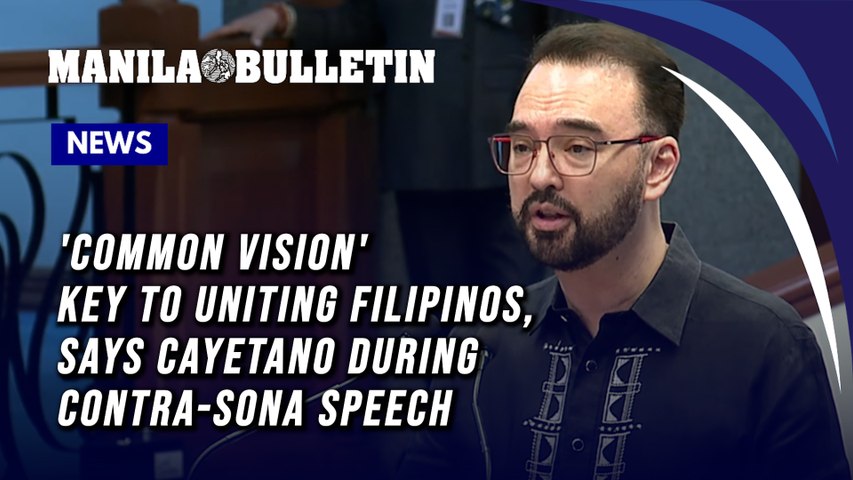'Common vision' key to uniting Filipinos,' says Cayetano during contra-SONA speech