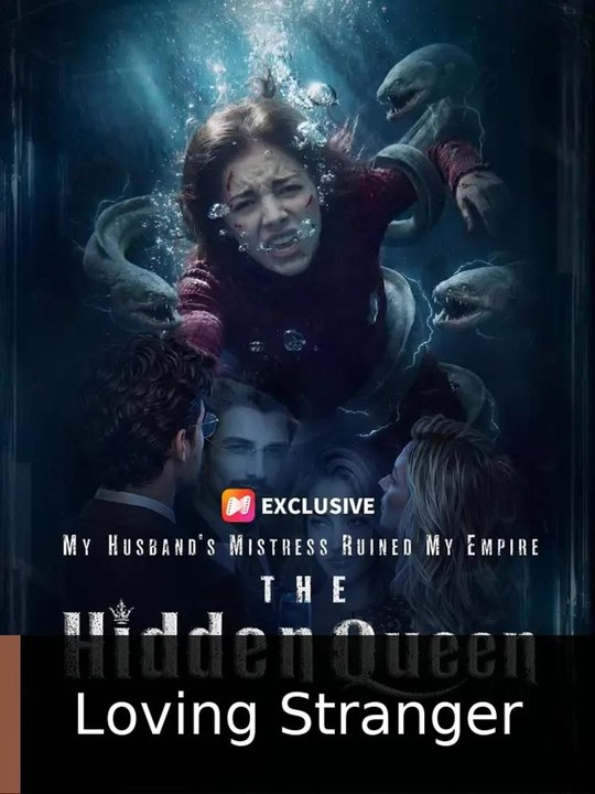 The Hidden Queen: My Husband's Mistress Ruined My Empire | Loving Stranger