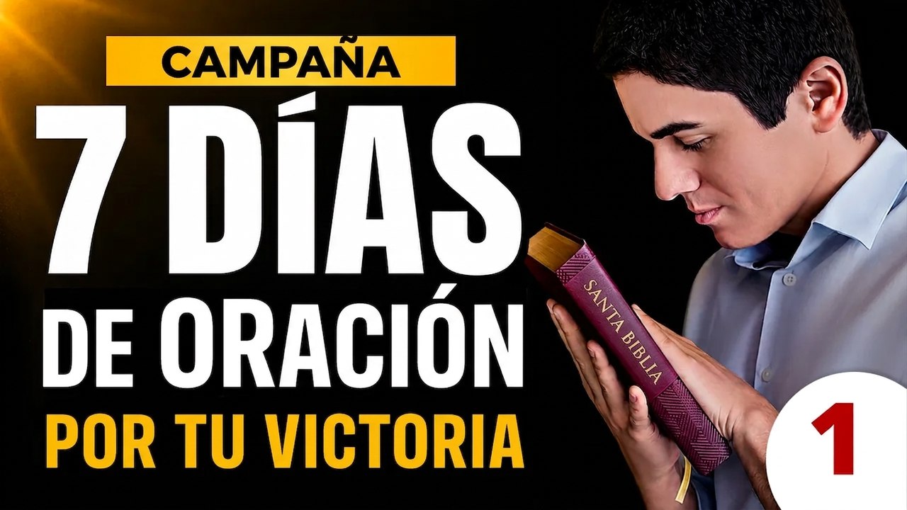 Campaña de oración: 7 días para que Dios te dé...