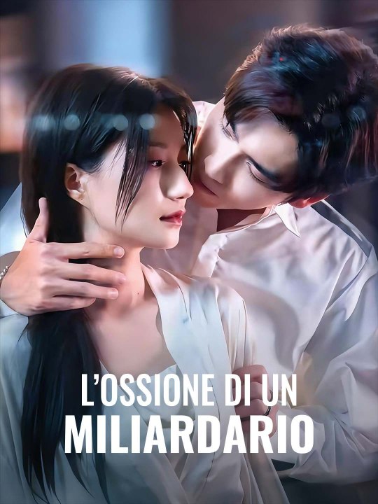 L’ossessione di un miliardario - Parte 1/3 | Episodi 1-29