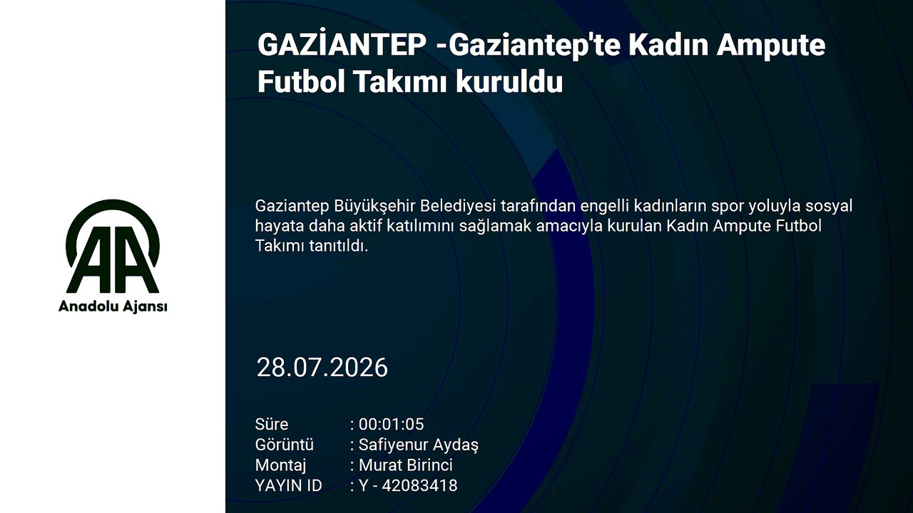 Gaziantep'te Kadın Ampute Futbol Takımı kuruldu | Ajansspor | AA