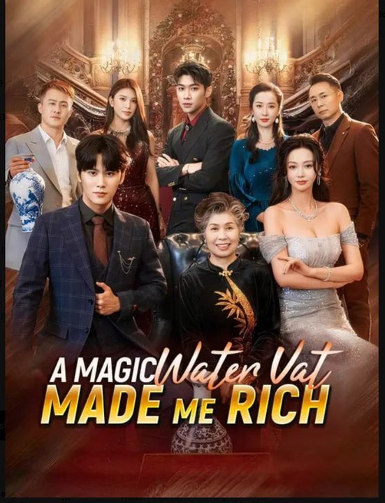 A Magic Water Vat Made Me Rich- Full Drama Movie English Sub