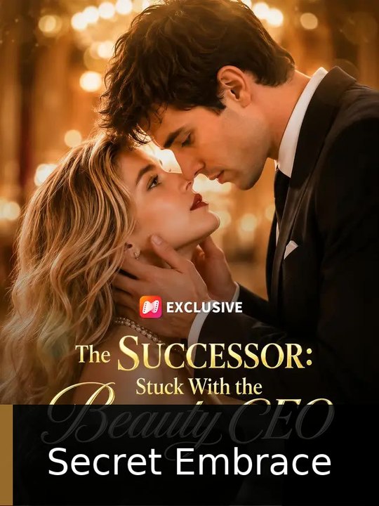 The Successor: Stuck With the Beauty CEO | Secret Embrace