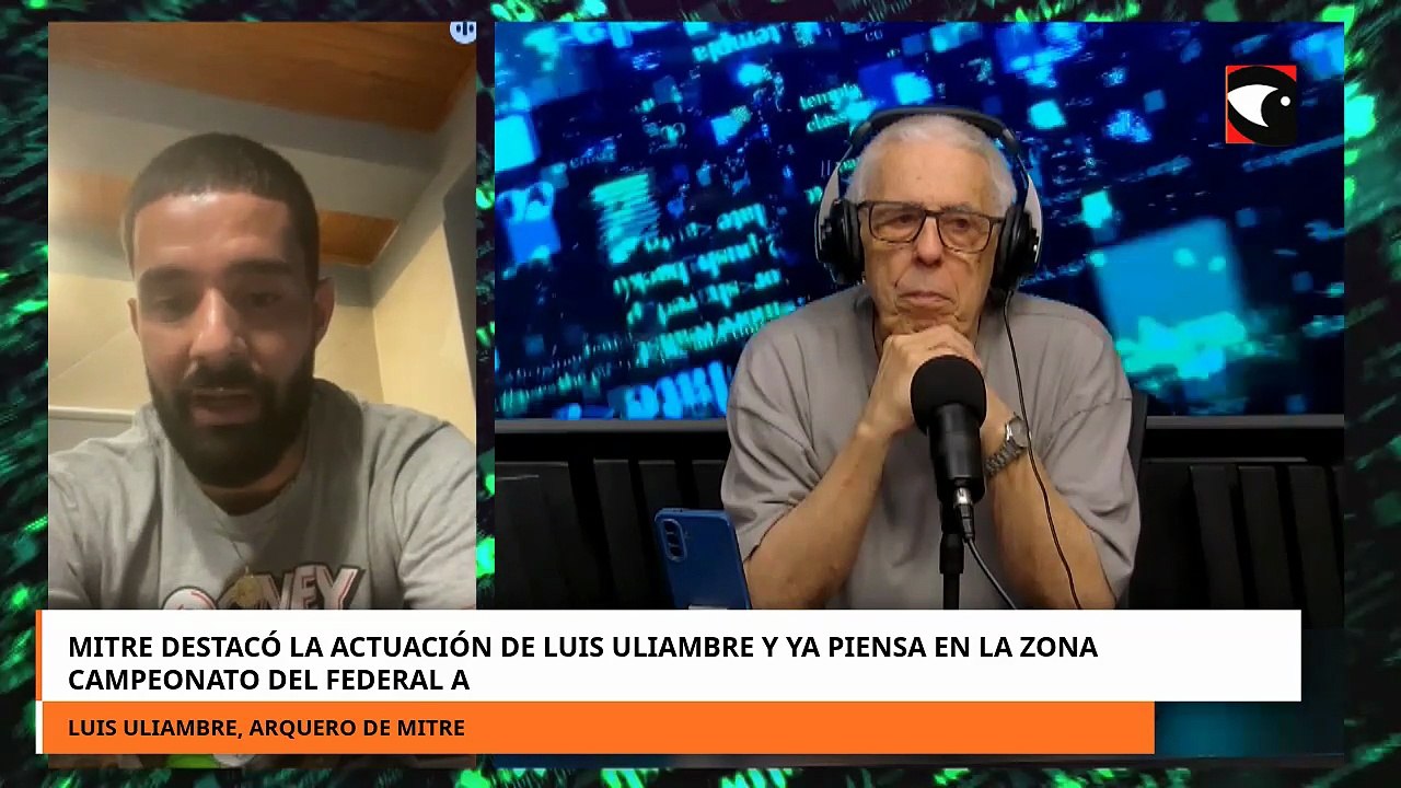 Mitre destacó la actuación de Luis Uliambre y ya piensa en la Zona Campeonato del Federal A