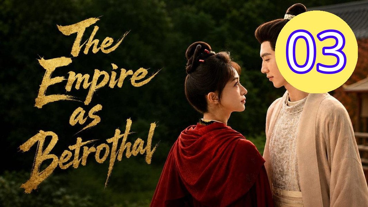 The Empire as Betrothal  Royal Episode 3 Engsub