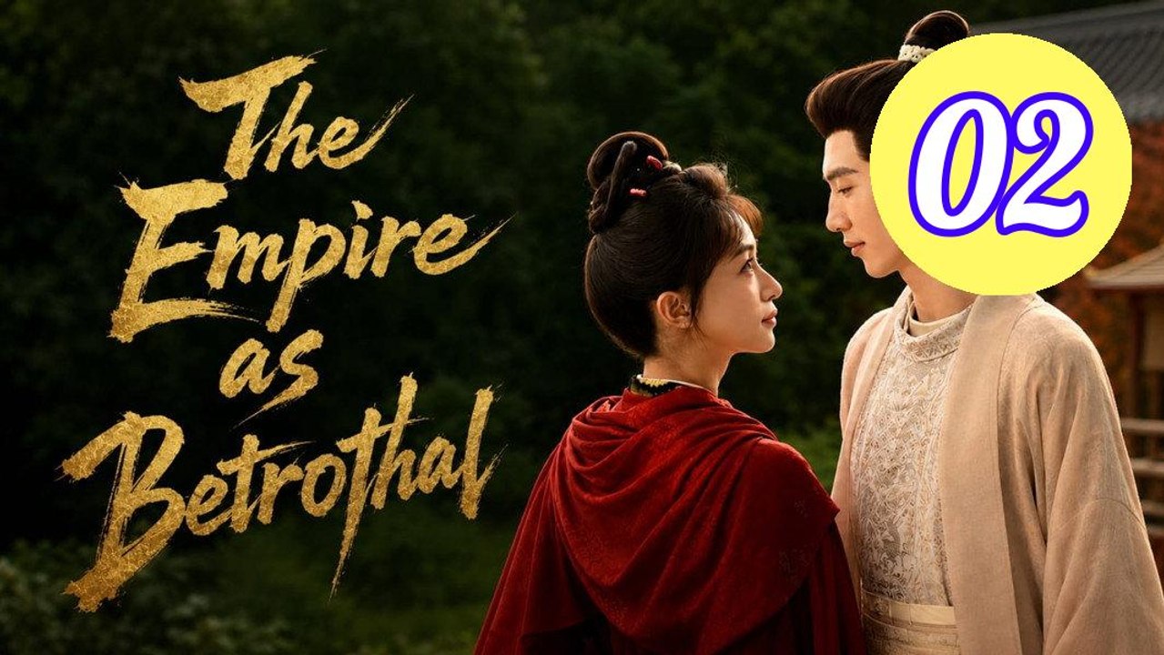 The Empire as Betrothal  Royal Episode 2 Engsub