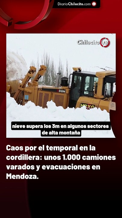Caos por el temporal en la cordillera: unos 1.000 camiones varados y evacuaciones en Mendoza.