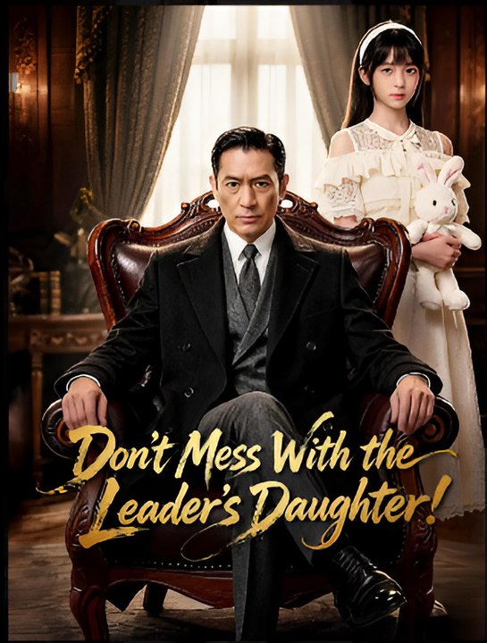 Don't Mess With The Leader's Daughter- Drama FULL MOVIES ENGLISH SUB