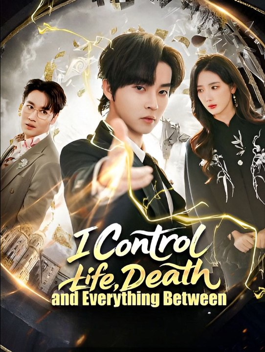 I Control Life, Death, And Everything Between-Drama FULL MOVIES ENGLISH SUB