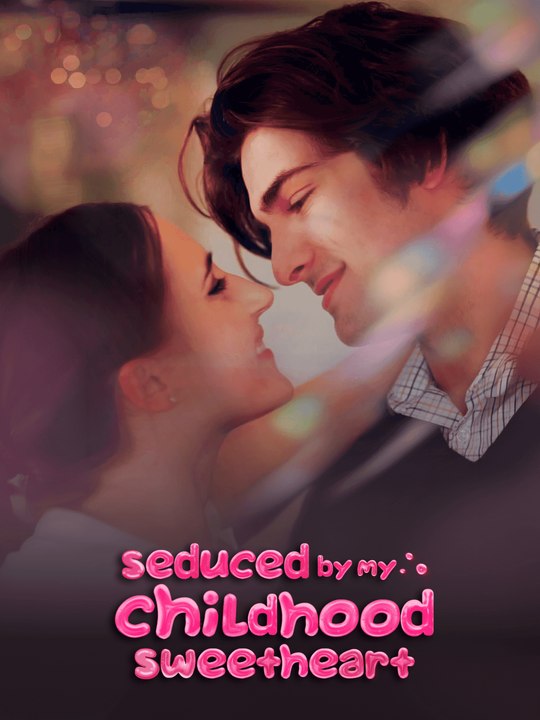 Seduced By My Childhood Sweetheart