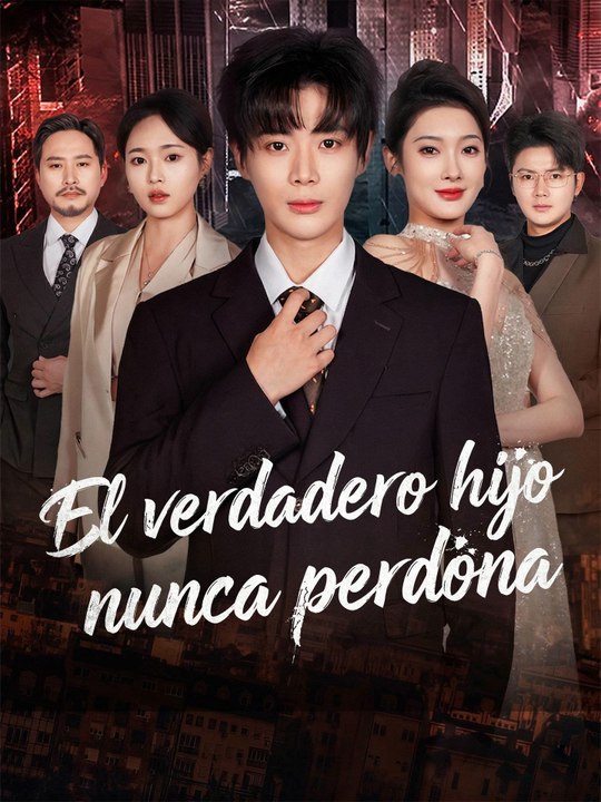 El verdadero hijo nunca perdona | Serie Completa (60 eps) HD