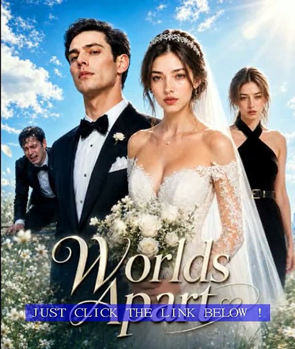 Worlds Apart GoodShort | Two Different Worlds Connected by One Impossible Love
