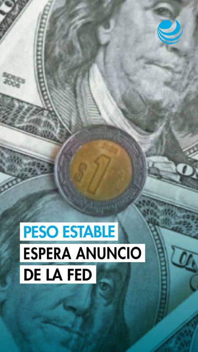 Peso mexicano opera estable frente al dólar en mercado cauteloso antes del anuncio de la Fed