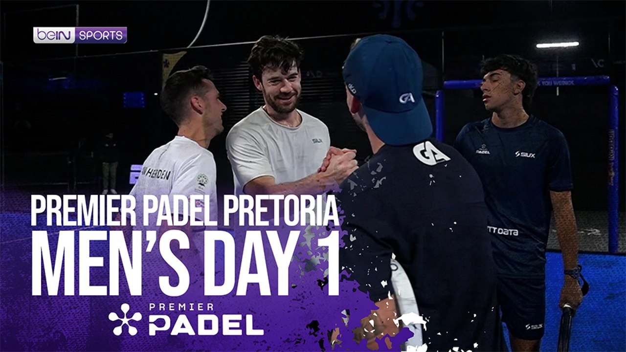 Men's Day 1 Pretoria | Premier Padel HIGHLIGHTS | 07/27/2026 | beIN SPORTS USA