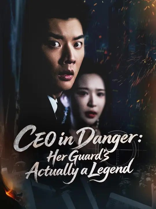 CEO in Danger: Her Guard’s Actually a Legend | Full Series | Short Drama English