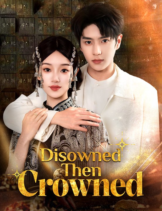 Disowned, Then Crowned - Full Drama | English Sub 2026