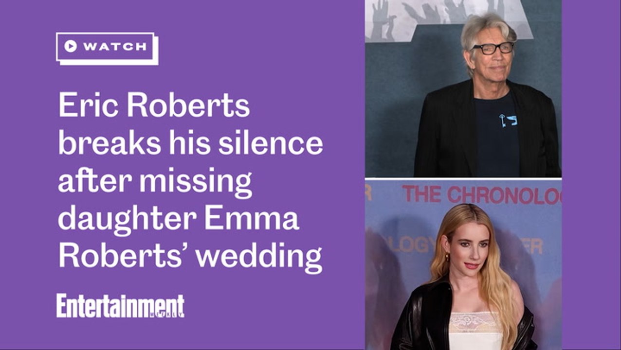 Eric Roberts breaks his silence after missing daughter Emma Roberts’ wedding