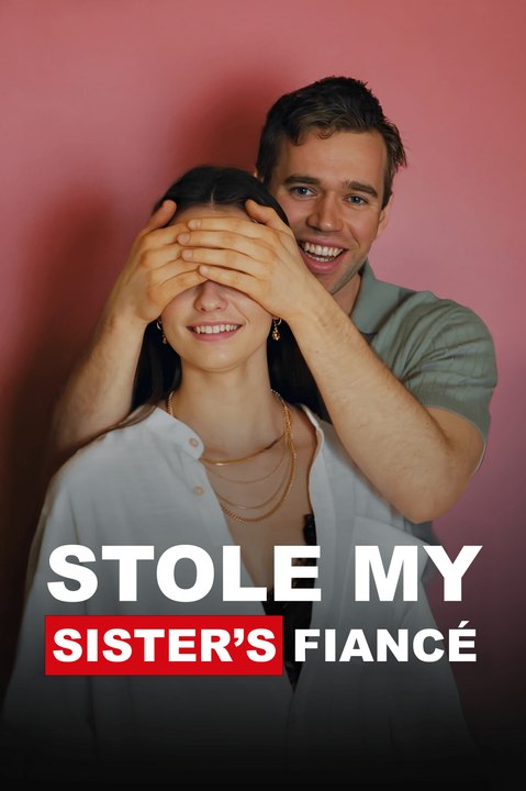 Stole My Sister's Fiancé