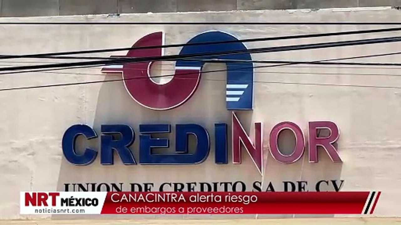 CANACINTRA alerta riesgo de embargos a proveedores