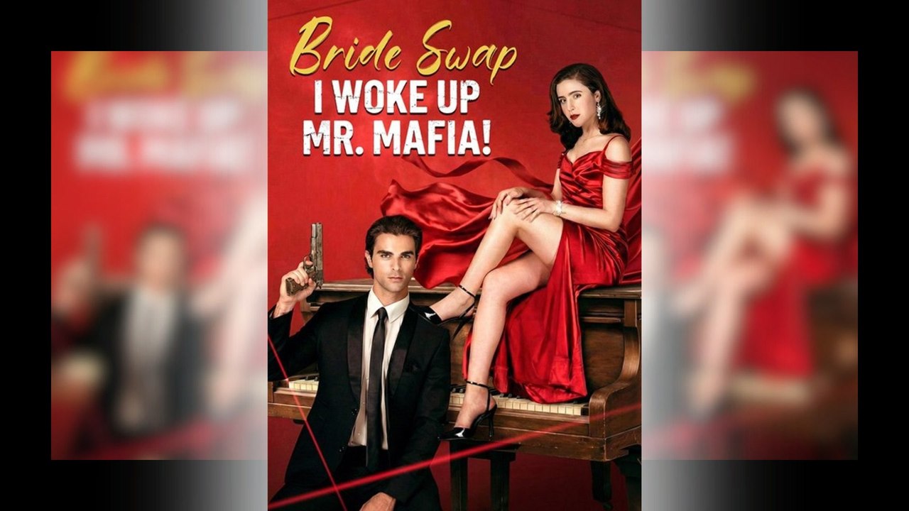 Bride Swap, I Woke Up Mr. Mafia! Full Movie
