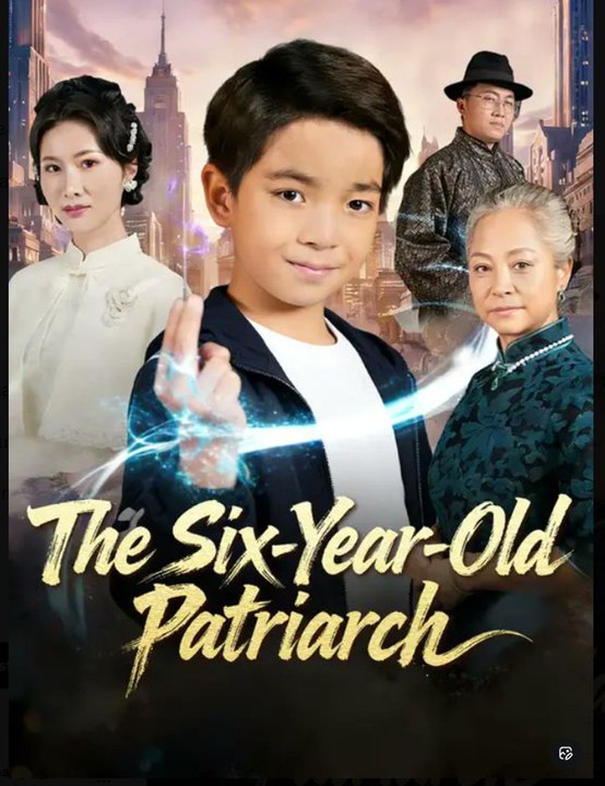 The Six Year Old Patriarch Movies English