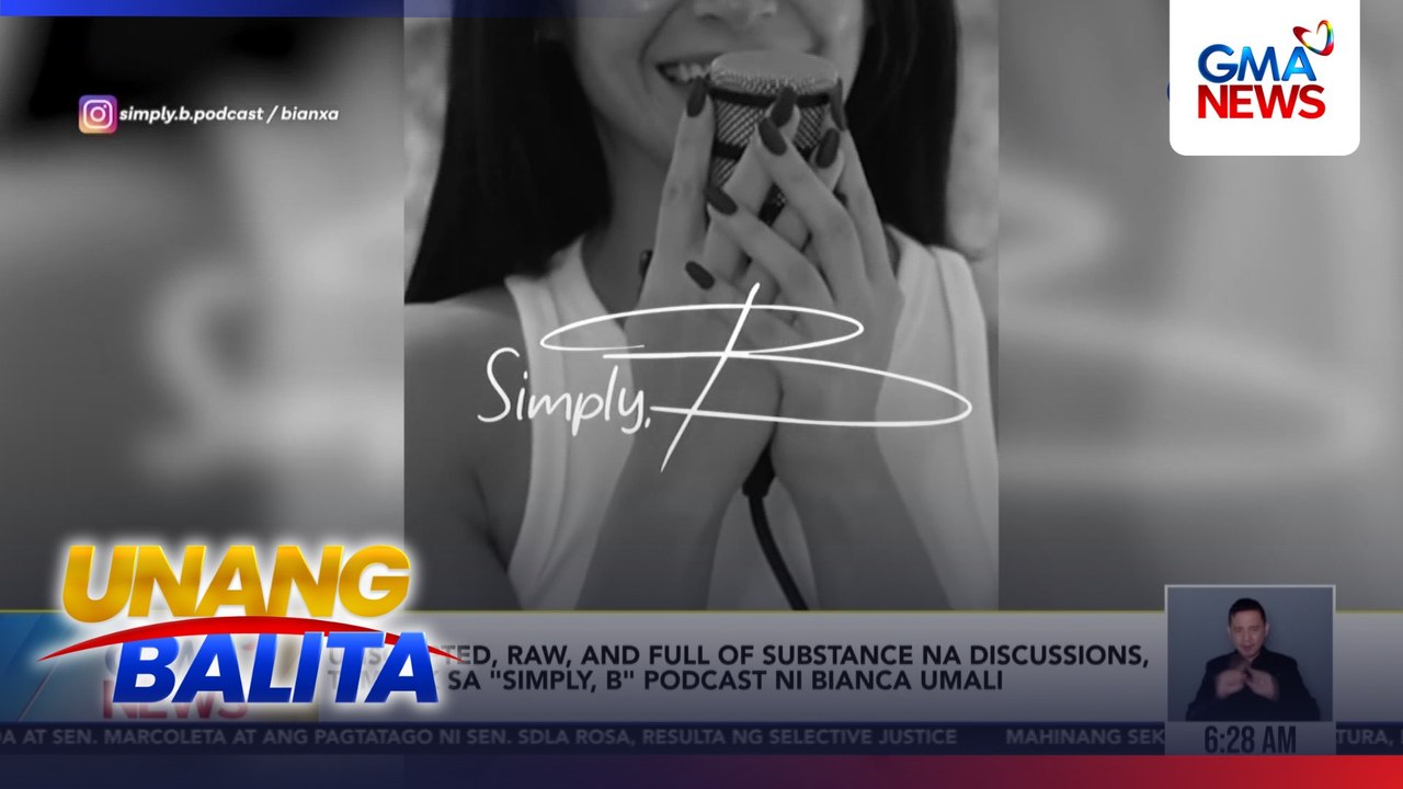 Unscripted, raw, and full of substance na discussions, tampok sa "Simply, B" podcast ni Bianca Umali | Unang Balita