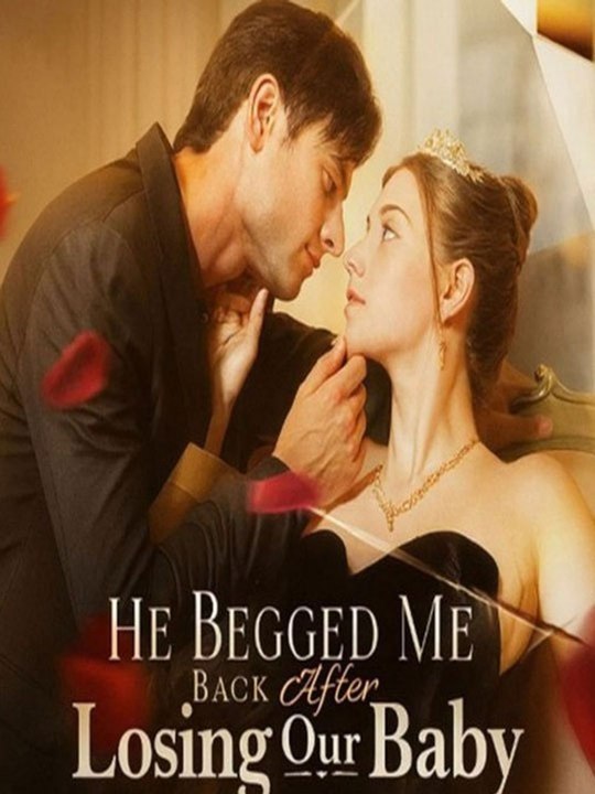He Begged Me Back After Losing Our Baby -🔥🔥🔥FULL MOVIES ENGLISH SUB 2026
