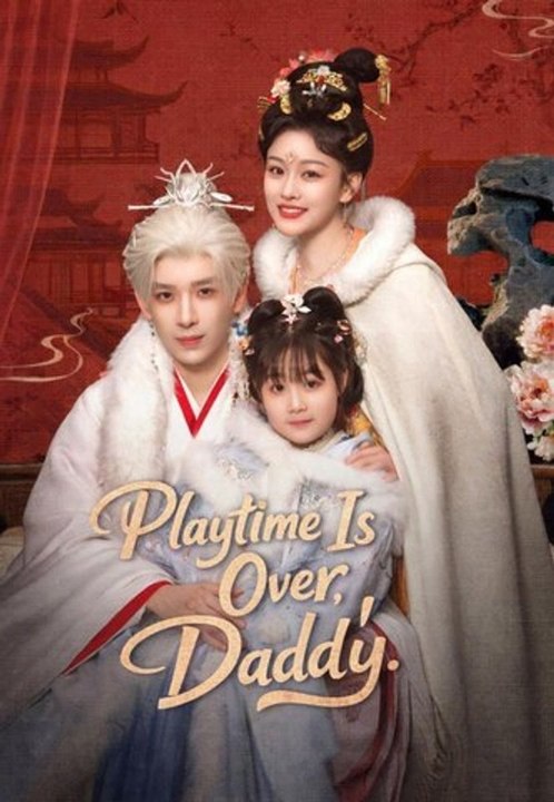 Playtime Is Over, Daddy | Full Series | Short Drama English